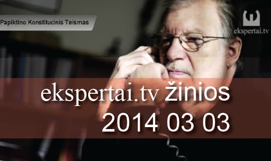 Kovo 3 d. „ekspertai.tv“ žinios