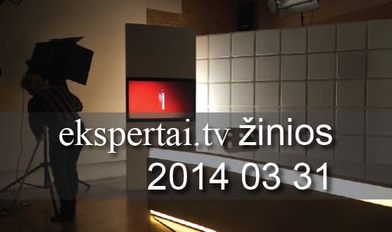 Kovo 31 d. „ekspertai.tv“ žinios
