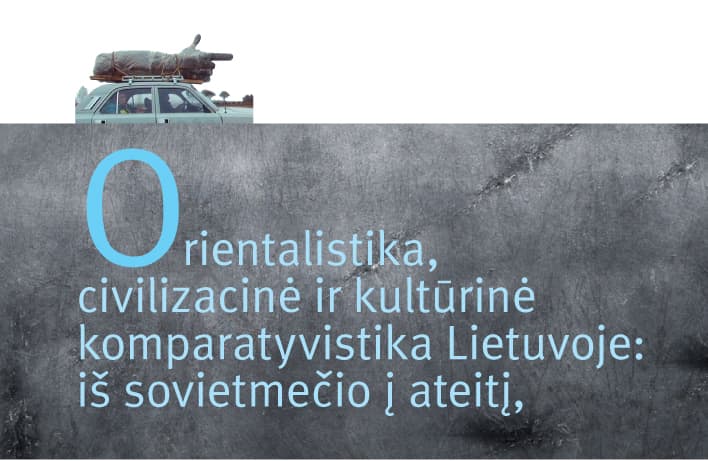 Įvyko unikali diskusija „Orientalistika, civilizacinė ir kultūrinė komparatyvistika Lietuvoje: iš sovietmečio į ateitį“