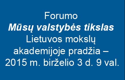 Forumas „Mūsų valstybės tikslas“