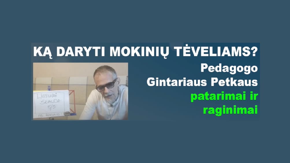 Ką daryti mokinių tėveliams?