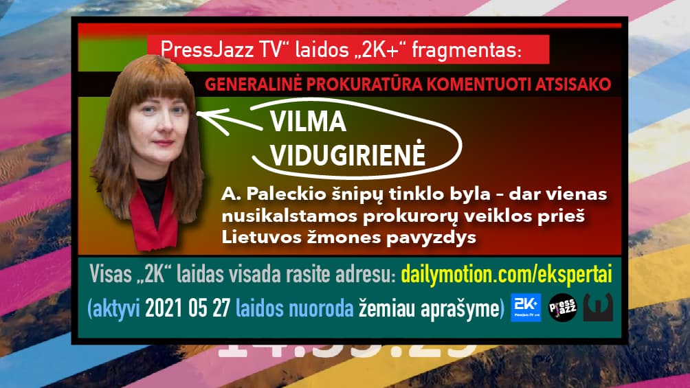 Generalinės prokuratūros prokurorė Vilma Vidugirienė atsisako duoti komentarą apie skandalingąjį šnipų tinklą