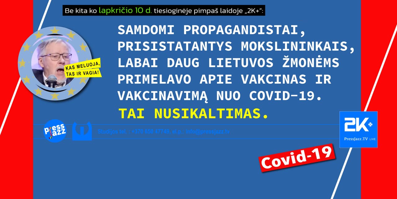 Jie tiek daug ir ilgai už gerą atlygį melavo. Niekšai, ar šiaip ne iš lengvo gyvenimo?