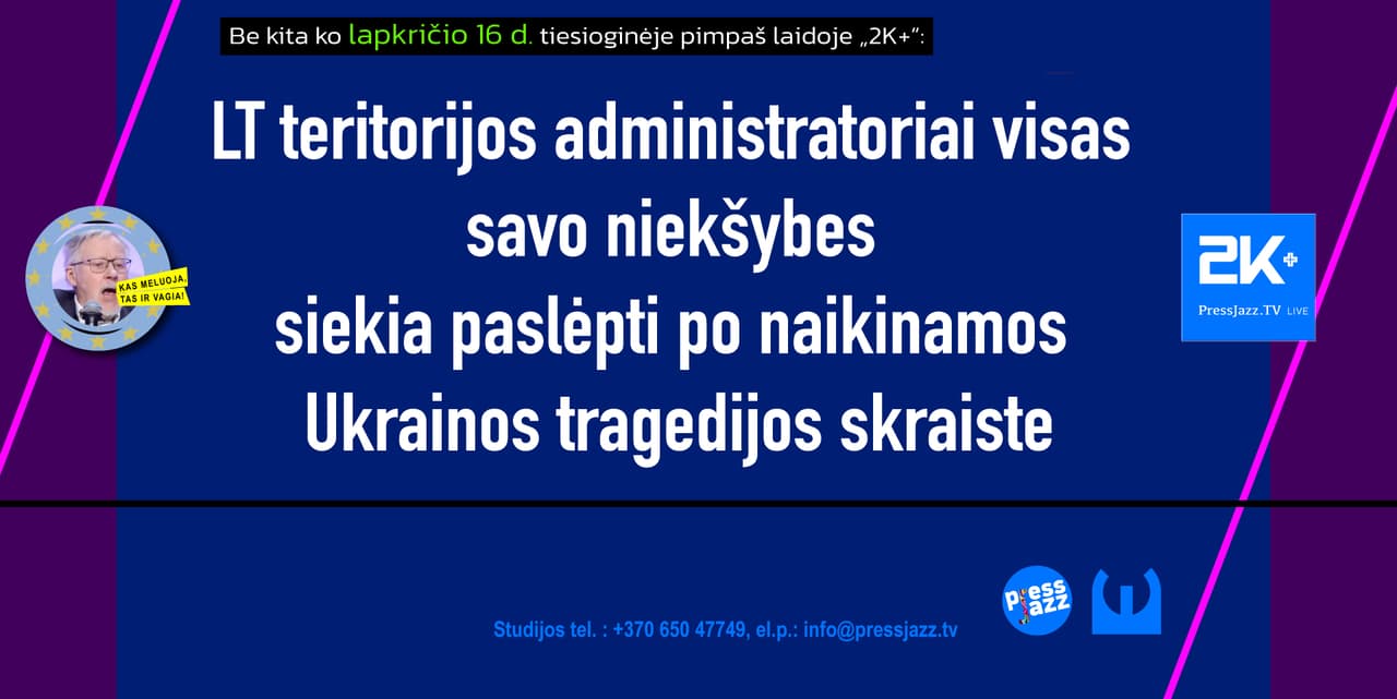 Jie visas savo niekšybes siekia paslėpti po naikinamos Ukrainos tragedijos skraiste