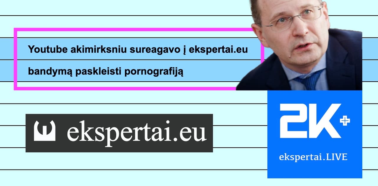 Youtube akimirksniu sureagavo į ekspertai.eu bandymą paskleisti pornografiją