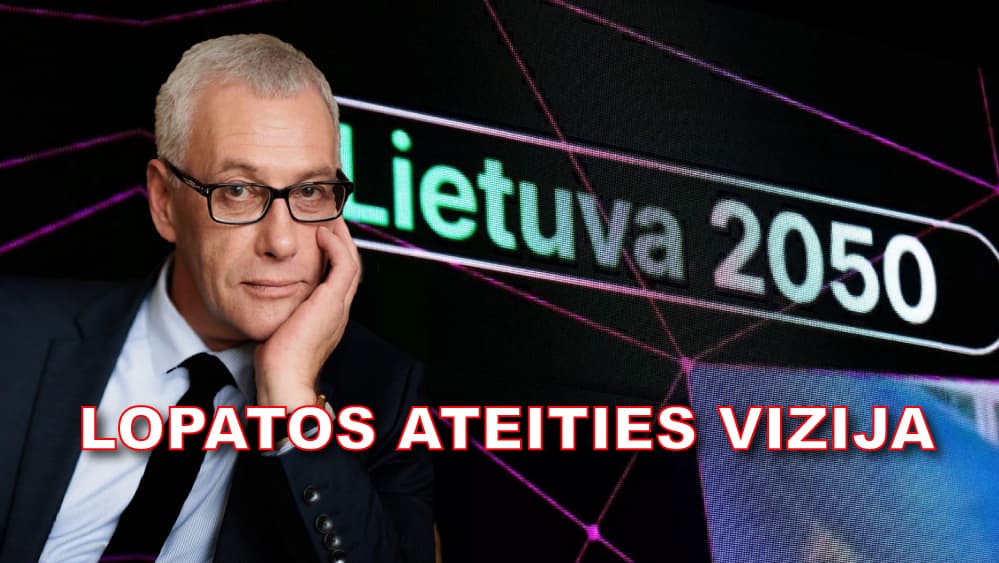 Lietuvos pažangos vizija jau finišo tiesiojoje