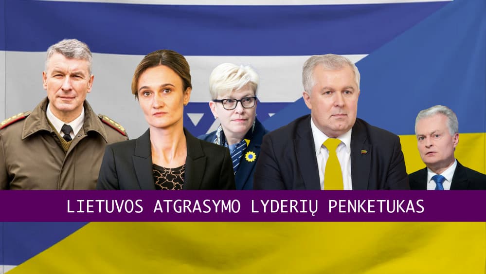 Lietuvos politikos lyderiai pluša negailėdami savęs, kad tik Rusija būtų kokybiškai atgrasyta