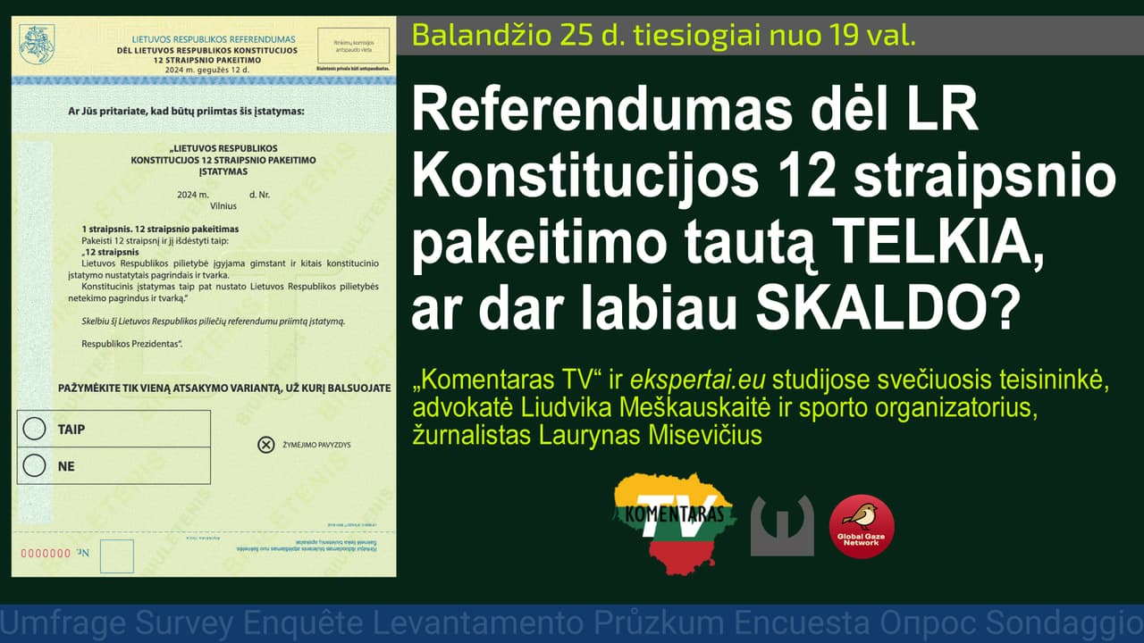 Referendumas dėl LR Konstitucijos 12 straipsnio pakeitimo tautą TELKIA, ar dar labiau SKALDO?