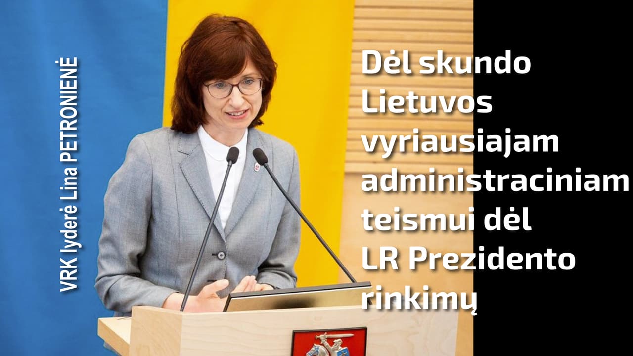 VRK lyderę Liną Petronienę skunde teismui prašoma apklausti