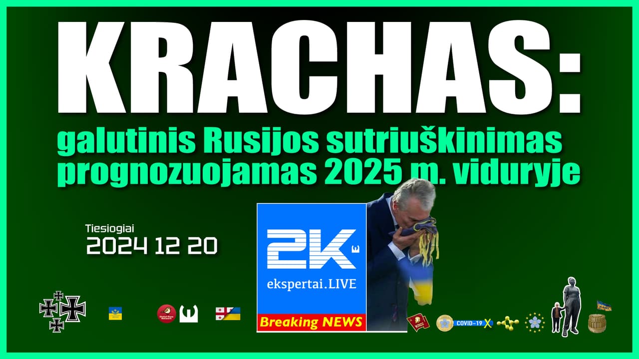 KRACHAS: galutinis Rusijos sutriuškinimas prognozuojamas 2025 m. viduryje