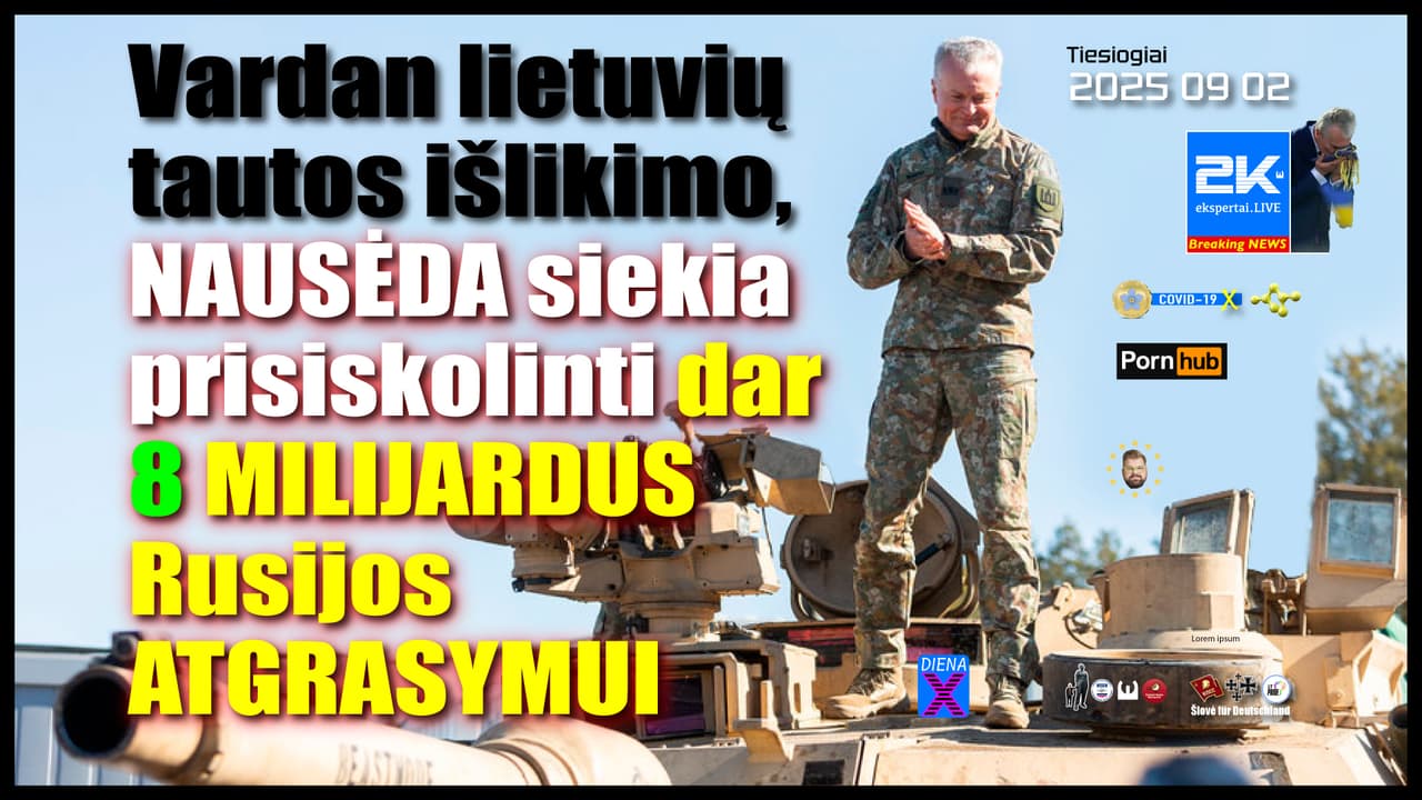 NAUSĖDA pasiryžęs prisiskolinti dar 8 milijardus, kad tik RUSIJA būtų atgrasyta nuo Lietuvos
