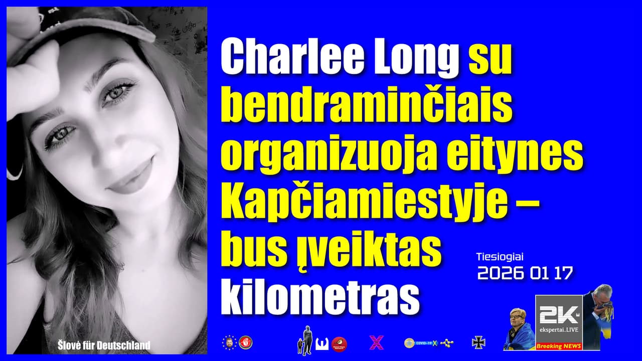 Charlee Long su bendraminčiais organizuoja eitynes Kapčiamiestyje – bus įveiktas kilometras